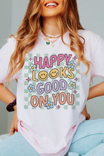 HAPPINESS LOOKS GOOD ON YOU Graphic Tee