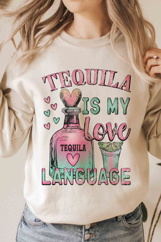 TEQUILA IS MY LOVE LANGUAGE Graphic Sweatshirt