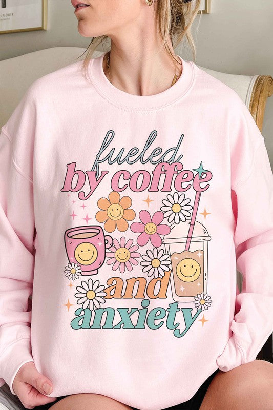 Fueled By Coffee And Anxiety Graphic Sweatshirt