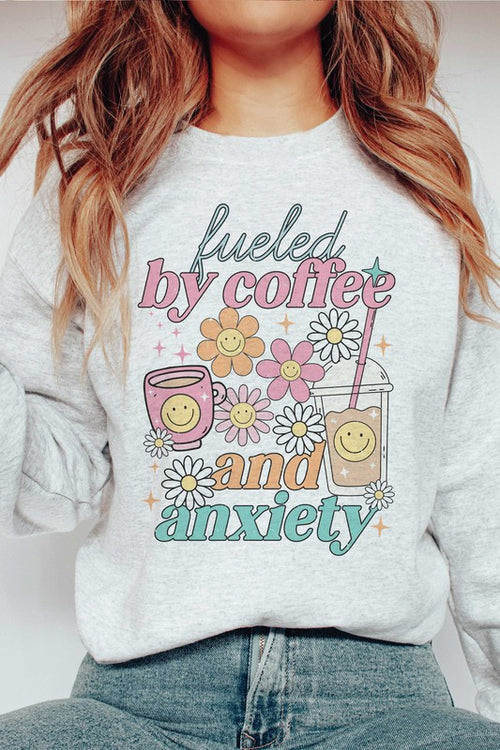 Fueled By Coffee And Anxiety Graphic Sweatshirt